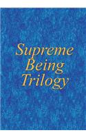 Supreme Being Trilogy