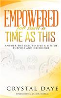 Empowered For Such A Time As This