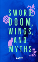 Sword, Doom, Wings, and Myths