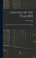 Lincoln in the Year 1855