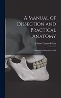 A Manual of Dissection and Practical Anatomy