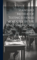 Standard Method of Testing Juvenile Mentality by the Binet-Simon Scale