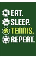 Eat Sleep Tennis Repeat: Tennis Notebook Journal Gift For Tennis Players - 110 Blank Lined Pages For Writing Down Thoughts And Notes