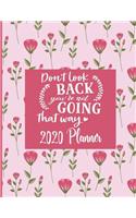 Don't Look Back You're Not Going That Way - 2020 Planner