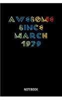 Awesome Since March 1979 Notebook: A5 (Handtaschenformat) Liniert Geburtsjahr Notizheft oder Pärchen Journal - Romantisches Tagebuch oder Haushaltsnotizen für Männer und Frauen