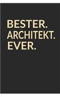 Bester Architekt Ever: A5 Liniertes - Notebook - Notizbuch - Taschenbuch - Journal - Tagebuch - Ein lustiges Geschenk für die Besten Männer Der Welt