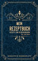 Mein Rezeptbuch Rezepte zum Selberschreiben