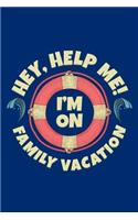 Hey Help Me I'm On Family Vacation