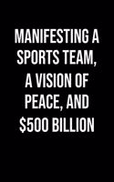 Manifesting A Sports Team A Vision Of Peace And 500 Billion