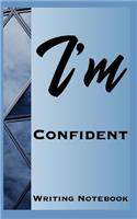 I'm Confident Writing Notebook