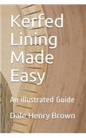 Kerfed Lining Made Easy