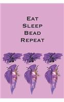 Eat Sleep Bead Repeat