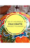 Do It Yourself Folk Crafts Project Planner