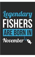 Birthday Gift for Fisherman Diary - Fishing Notebook - Legendary Fishers Are Born In November Journal