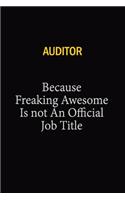 Auditor Because Freaking Awesome Is Not An Official Job Title