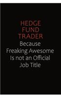 Hedge fund trader Because Freaking Awesome Is Not An Official Job Title