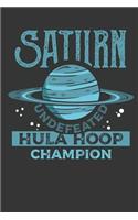 Saturn Undefeatead Hula Hoop Champion: Lined Journal Lined Notebook 6x9 110 Pages Ruled