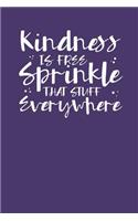 Kindness is Free Sprinkle That Stuff Everywhere
