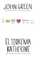 El Teorema Katherine: (an Abundance of Katherine--Spanish-Language Edition): (an Abundance of Katherine--Spanish-Language Edition)