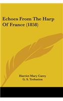Echoes From The Harp Of France (1858)