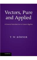 Vectors, Pure and Applied