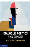 Dialogue, Politics and Gender