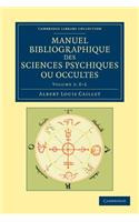 Manuel Bibliographique Des Sciences Psychiques Ou Occultes