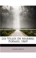 Les Villes de Marbre; Po Mes, 1869