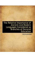 The Relative Importance of Ancient and Modern Languages Considered as Branches of General Education