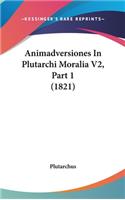 Animadversiones in Plutarchi Moralia V2, Part 1 (1821)