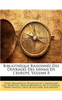 Bibliothque Raisonne Des Ouvrages Des Savans de L'Europe, Volume 8