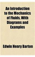 An Introduction to the Mechanics of Fluids, with Diagrams and Examples
