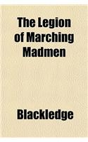 The Legion of Marching Madmen