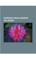 Gordon Highlanders Soldiers