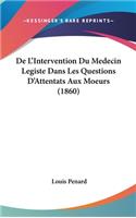 de L'Intervention Du Medecin Legiste Dans Les Questions D'Attentats Aux Moeurs (1860)