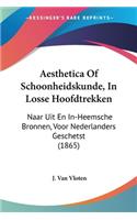 Aesthetica Of Schoonheidskunde, In Losse Hoofdtrekken