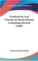 Conductivity and Viscosity in Mixed Solvents Containing Glycerol (1909)