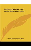 On Lemur Mongoz And Lemur Rubriventer (1901)
