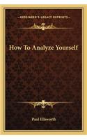How To Analyze Yourself
