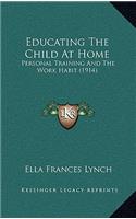 Educating the Child at Home: Personal Training and the Work Habit (1914)