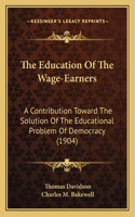 The Education Of The Wage-Earners