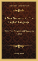 New Grammar Of The English Language