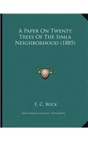 A Paper On Twenty Trees Of The Simla Neighborhood (1885)