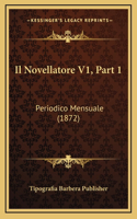 Il Novellatore V1, Part 1: Periodico Mensuale (1872)