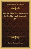 Das Problem Des Normalen In Der Nationalokonomie (1906): (German)