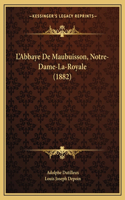 L'Abbaye De Maubuisson, Notre-Dame-La-Royale (1882)