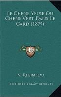 Le Chene Yeuse Ou Chene Vert Dans Le Gard (1879)