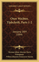 Onze Wachter, Tijdschrift, Parts 1-2