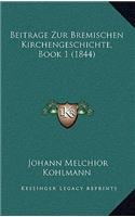 Beitrage Zur Bremischen Kirchengeschichte, Book 1 (1844)