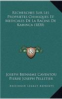 Recherches Sur Les Proprietes Chimiques Et Medicales De La Racine De Kahinca (1830)